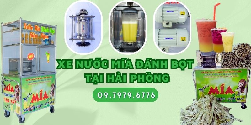 Xe Nước Mía Đánh Bọt Tại Hải Phòng