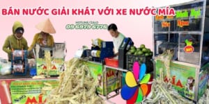 Bán Nước Mía Giải Khát Với Xe Nước Mía Xuân Tình